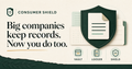 Consumer Shield — Big companies keep records. Now you do too.